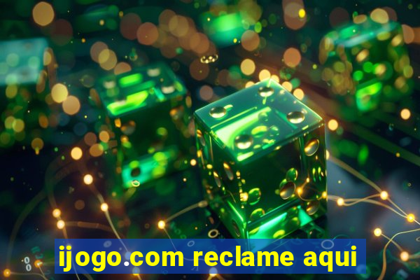 ijogo.com reclame aqui